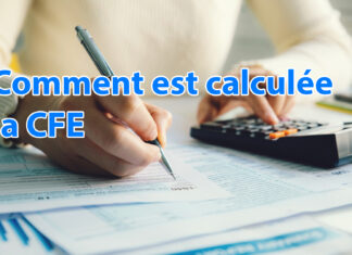 Comment est calculée la cotisation foncières des entreprises ? Comment est calculée la cfe