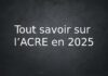Tout savoir sur l’ACRE en 2025 : Une aide précieuse pour les entrepreneurs Tout savoir sur l’ACRE en 2025