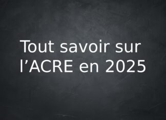 Tout savoir sur l’ACRE en 2025 : Une aide précieuse pour les entrepreneurs Tout savoir sur l’ACRE en 2025
