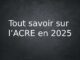 Tout savoir sur l’ACRE en 2025 : Une aide précieuse pour les entrepreneurs Tout savoir sur l’ACRE en 2025