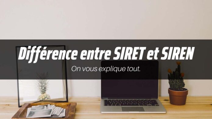 différence entre siret et siren